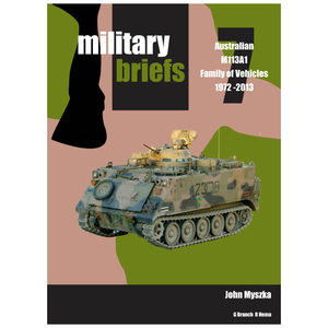 Military Briefs No.7 - Australian M113A1 Family Of Vehicles 1972-2013 MB7